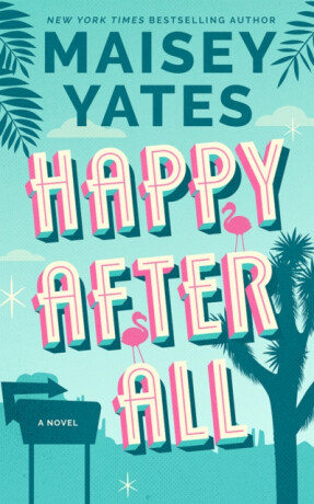 Happy After All - Maisey Yates