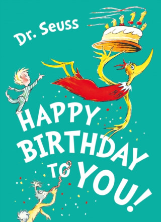 Happy Birthday to You! - Dr. Seuss