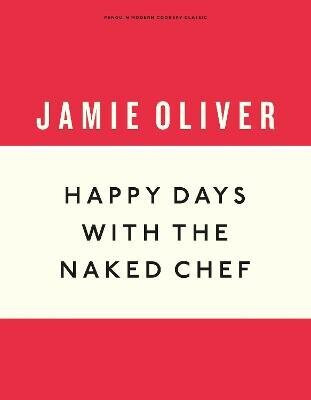 Happy Days with the Naked Chef - Jamie Oliver