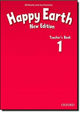 Happy Earth 1 Teacher´s Book (New Edition) - Bill Bowler,Sue Parminter