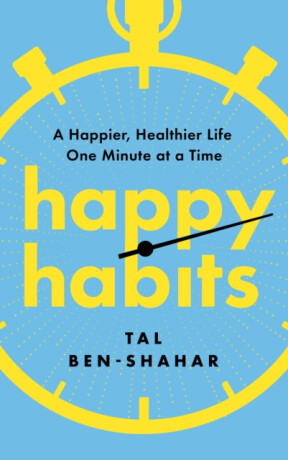 Happy Habits - Tal Ben-Shahar