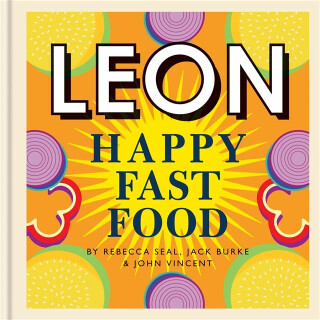 Happy Leons: Leon Happy  Fast Food - Rebecca Seal,John Vincent,Jack Burke
