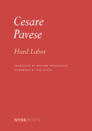 Hard Labor - Cesare Pavese,William Arrowsmith