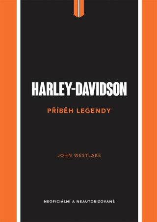 Harley-Davidson - Příběh legendy - John Westlake