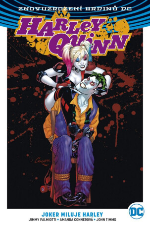 Harley Quinn 2: Joker miluje Harley - Jimmy Palmiotti,Amanda Connerová,Chad Hardin