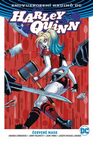 Harley Quinn 3: Červené maso - Jimmy Palmiotti, Amanda Connerová, John Timms