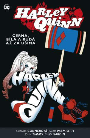 Harley Quinn 6: Černá, bílá a rudá až za ušima - Jimmy Palmiotti,Amanda Connerová,Chad Hardin