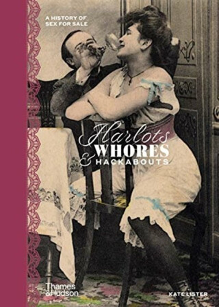 Harlots, Whores & Hackabouts - Kate Lister,Wellcome Collection