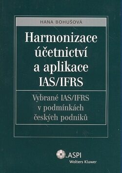 Harmonizace účetnictví a aplikace IAS/IFRS - Hana Bohušová