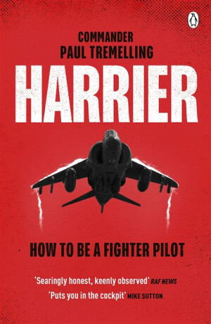 Harrier: How To Be a Fighter Pilot - Paul Tremelling