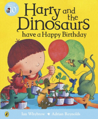 Harry and the Dinosaurs have a Happy Birthday - Ian Whybrow