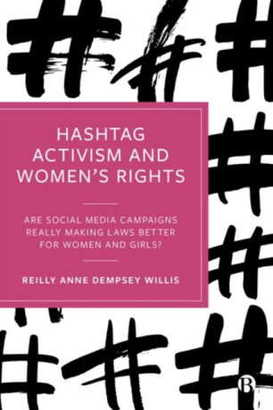 Hashtag Activism and Womenâ€™s Rights - Reilly Anne Dempsey  Willis