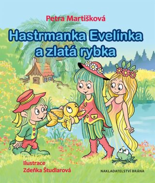 Hastrmanka Evelínka a zlatá rybka - Petra Martišková