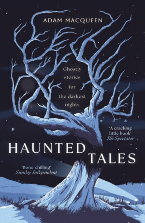 Haunted Tales - Adam Macqueen