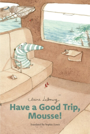 Have a Good Trip, Mousse (Mousse vol. 2) - Claire Lebourg