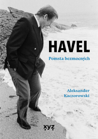 Havel: Pomsta bezmocných  - Aleksander Kaczorowski