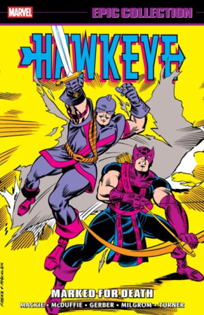Hawkeye Epic Collection: Marked For Death - John Byrne,Kieron Dwyer,Howard Mackie