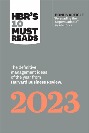 HBR's 10 Must Reads 2023 - Adam M. Grant,Harvard Business Review,Linda A. Hill,Francesca Gino,Fred Reichheld