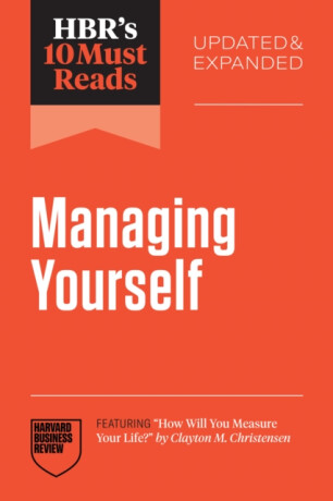 HBR's 10 Must Reads on Managing Yourself, Updated and Expanded - Peter F. Drucker,Harvard Business Review,Amy Gallo,Amy Jen Su,Clayton M. Christensen