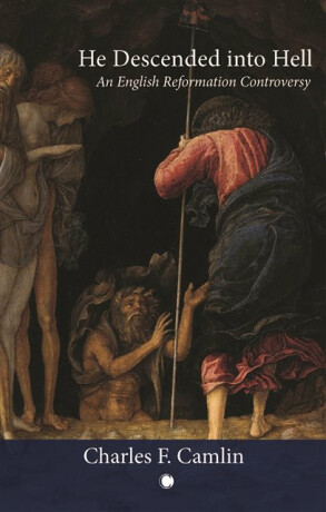 He Descended into Hell - Charles F. Camlin