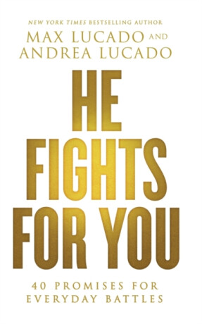He Fights for You - Max Lucado