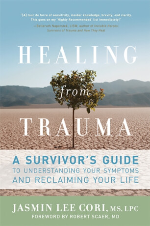Healing from Trauma - Jasmin Lee Cori LPC,Robert Scaer M.D.