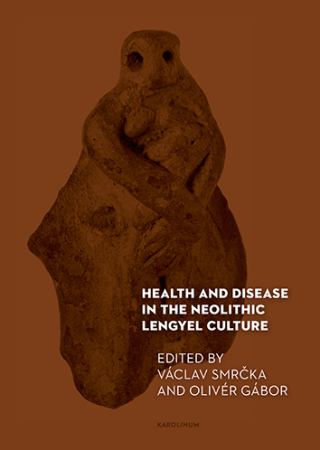 Health and Disease in the Neolithic Lengyel Culture - Václav Smrčka