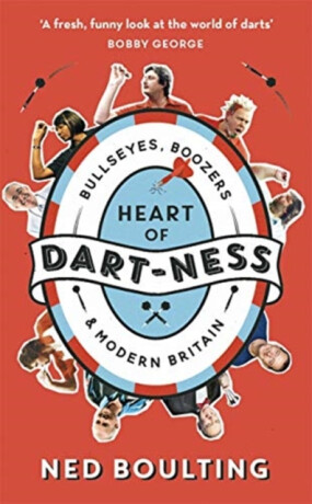 Heart of Dart-ness - Ned Boulting