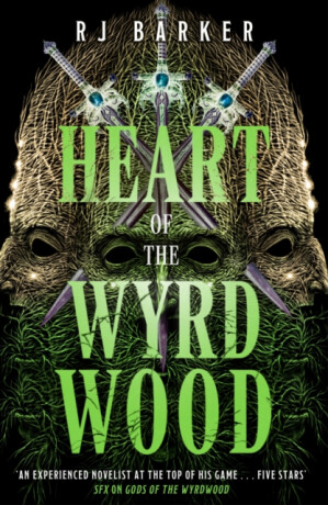 Heart of the Wyrdwood - RJ Barker