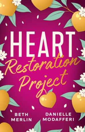 Heart Restoration Project - Beth Merlin,Danielle Modafferi