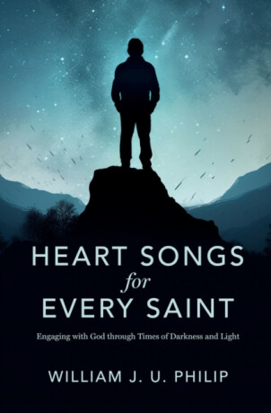 Heart Songs for Every Saint - William J. U. Philip