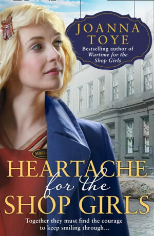 Heartache for the Shop Girls - Joanna Toye
