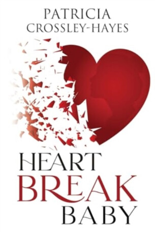 Heartbreak Baby - Patricia Crossley Hayes
