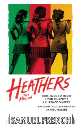 Heathers the Musical - Kevin Murphy,Laurence, O'Keefe