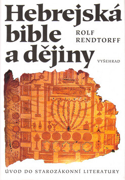 Hebrejská bible a dějiny - Rolf Rendtorff
