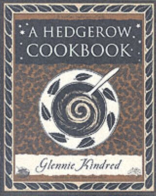 Hedgerow Cookbook - Glennie Kindred