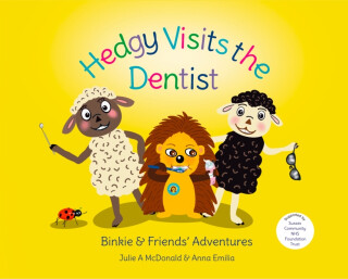 Hedgy Visits the Dentist - Julie Alison McDonald,Anna Emilia