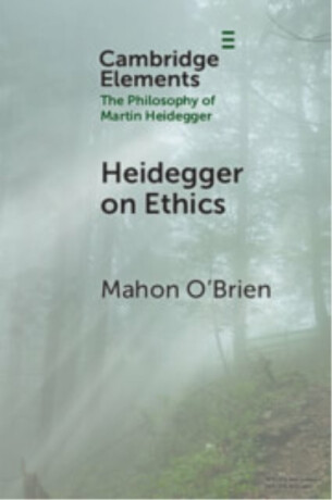 Heidegger on Ethics - Mahon  O'Brien