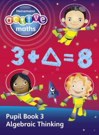 Heinemann Active Maths - Second Level - Exploring Number - Pupil Book 3 - Algebraic Thinking - Amy Sinclair,Peter Gorrie,Lynne McClure,Lynda Keith