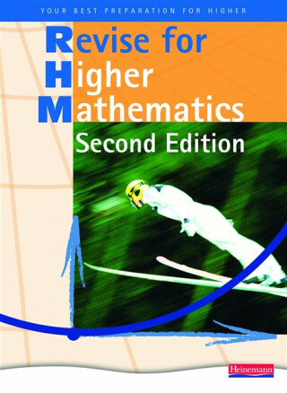 Heinemann Higher Mathematics Revision Book - - Carole Ford,Tom Sanaghan,John Dalton,Jim Pennel