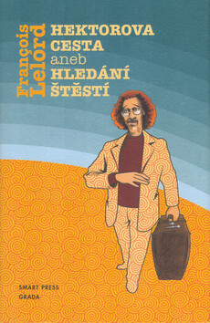 Hektorova cesta aneb hledání štěstí - Francois Lelord
