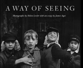 Helen Levitt: A Way of Seeing - James Agee,Helen Levitt