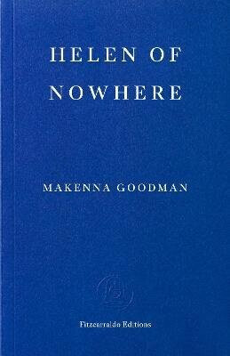 Helen of Nowhere - Makenna Goodman