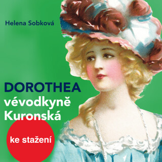 Helena Sobková: Dorothea - vévodkyně Kuronská - Helena Sobková - audiokniha