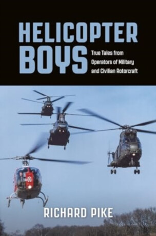 Helicopter Boys - Richard Pike