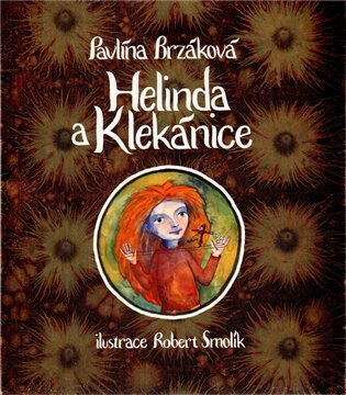 Helinda a Klekánice - Pavlína Brzáková,Robert Smolík