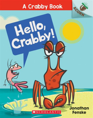 Hello, Crabby!: An Acorn Book (A Crabby Book #1) - 