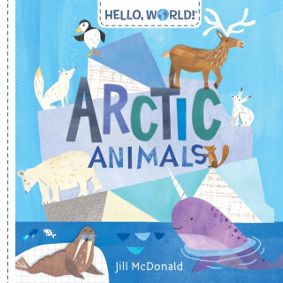 Hello, World! Arctic Animals - Jill McDonald