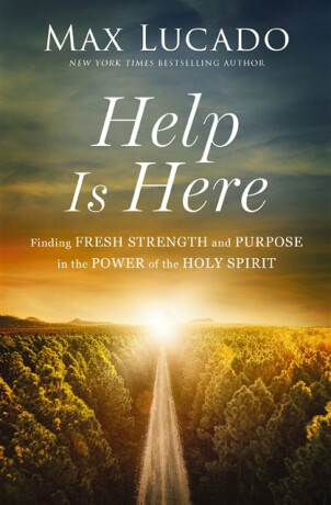Help is Here - Max Lucado