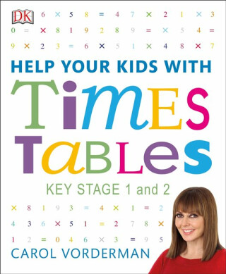 Help Your Kids with Times Tables, Ages 5-11 (Key Stage 1-2) - Carol Vorderman